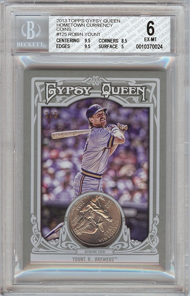 2013 Topps Gypsy Queen Robin Yount Hometown Currency Coin Relic (3/5) BGS 6