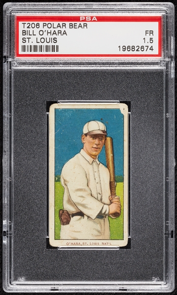 1909-11 T206 Bill O'Hara St. Louis (Polar Bear) PSA 1.5
