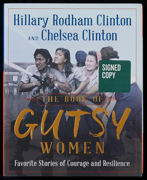 Hillary Rodham Clinton & Chelsea Clinton Signed Gutsy Women Book (BAS)
